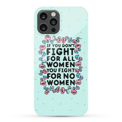 Fight For All Women Phone Case